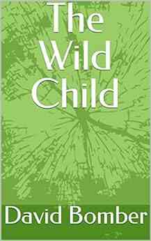 The Wild Child David Bomber