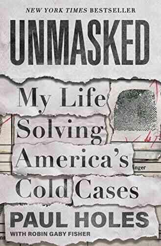 Unmasked: My Life Solving America S Cold Cases
