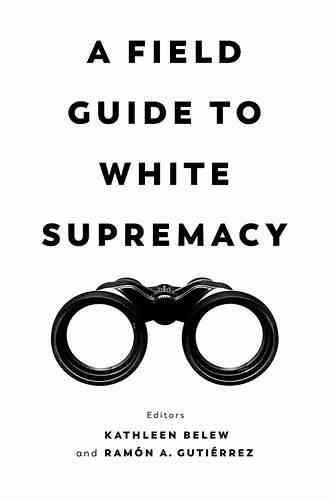 A Field Guide To White Supremacy
