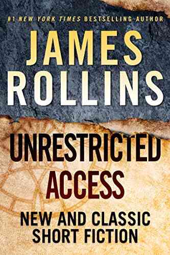 Unrestricted Access: New And Classic Short Fiction
