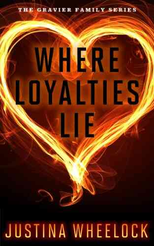 WHERE LOYALTIES LIE: Family Secrets And In On Romantic Suspense Novel (The Gravier Family 1)