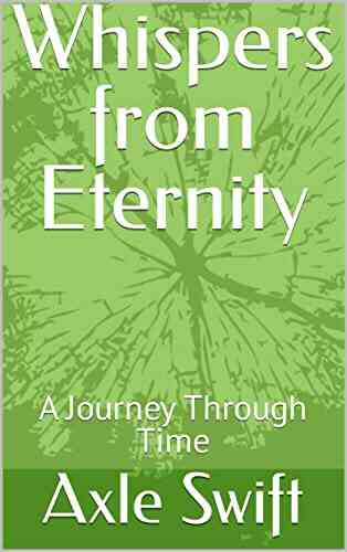 Whispers From Eternity: A Journey Through Time