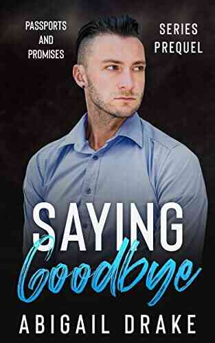 Saying Goodbye: The Prequel To New Heights (Passports And Promises)