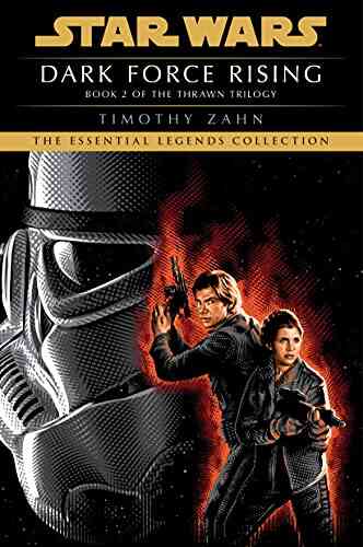 Dark Force Rising: Star Wars Legends (The Thrawn Trilogy) (Star Wars: The Thrawn Trilogy 2)