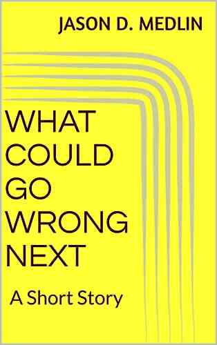 What Could Go Wrong Next: A Short Story (My Family Road Trips)