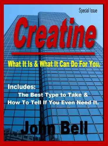 Creatine: What It Is What It Can Do You For You
