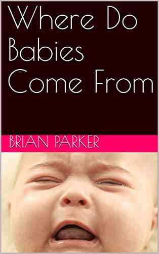 Where Do Babies Come From
