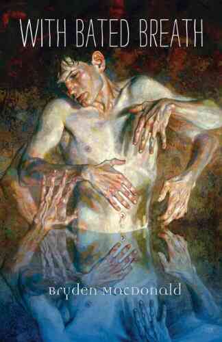 With Bated Breath Bryden MacDonald