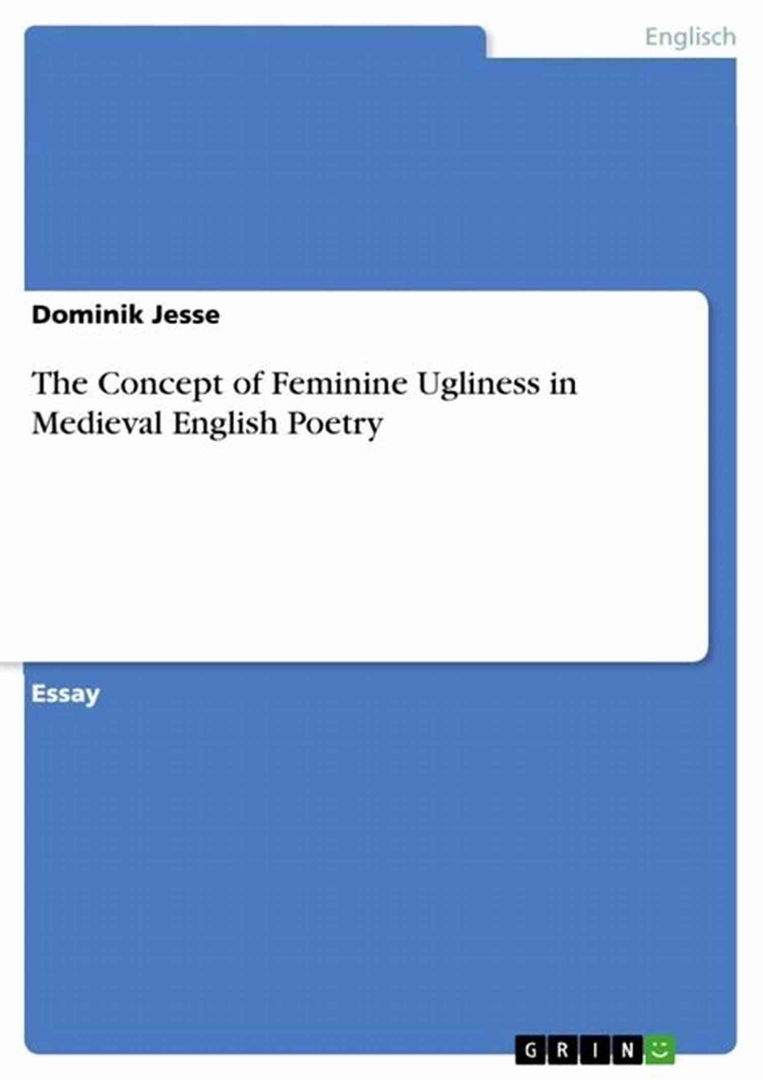 A Painting Depicting The Concept Of Feminine Ugliness In Medieval English Poetry The Concept Of Feminine Ugliness In Medieval English Poetry (German Edition)