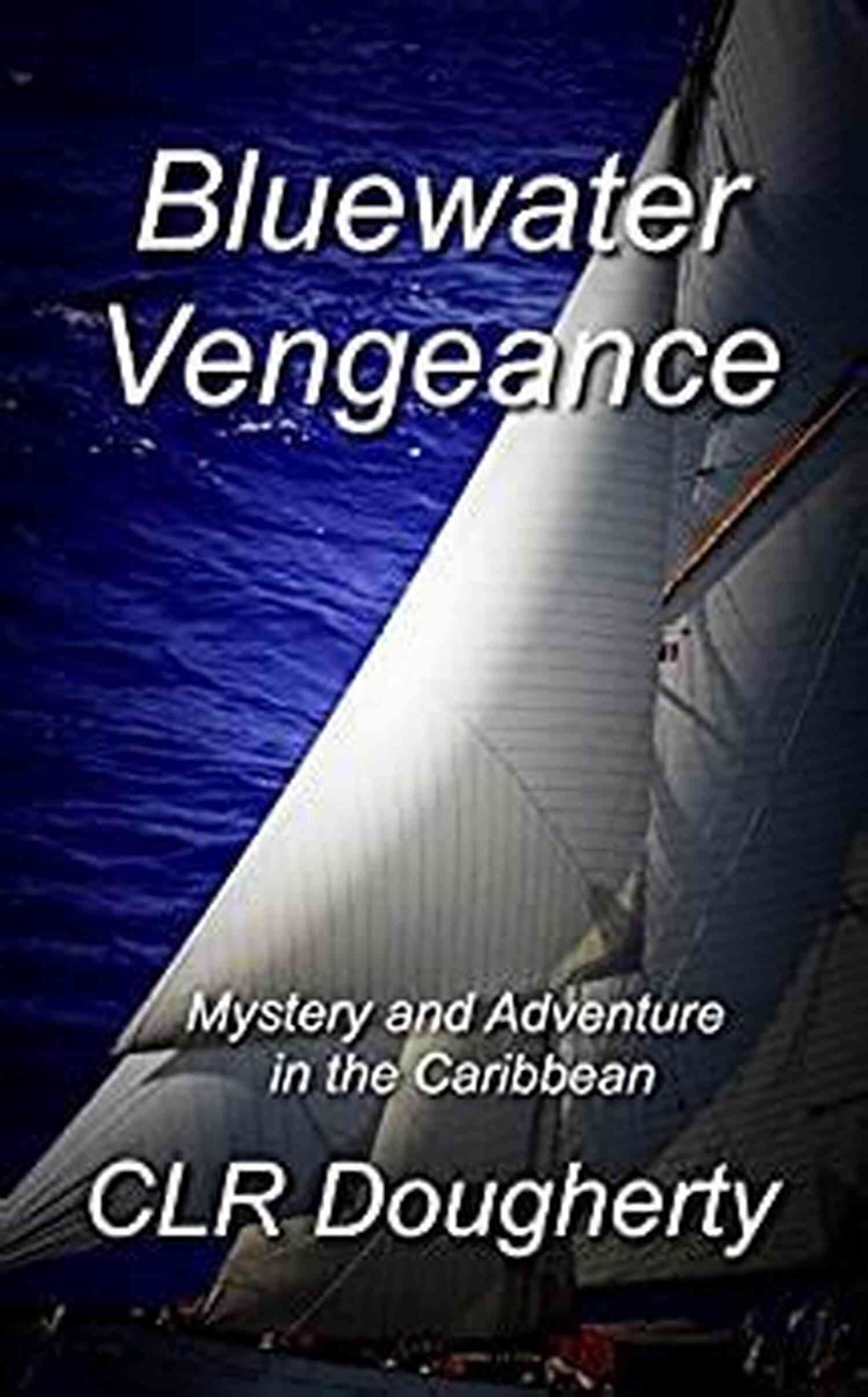 Caribbean Paradise Bluewater Clickbait: The 17th Novel In The Caribbean Mystery And Adventure (Bluewater Thrillers)