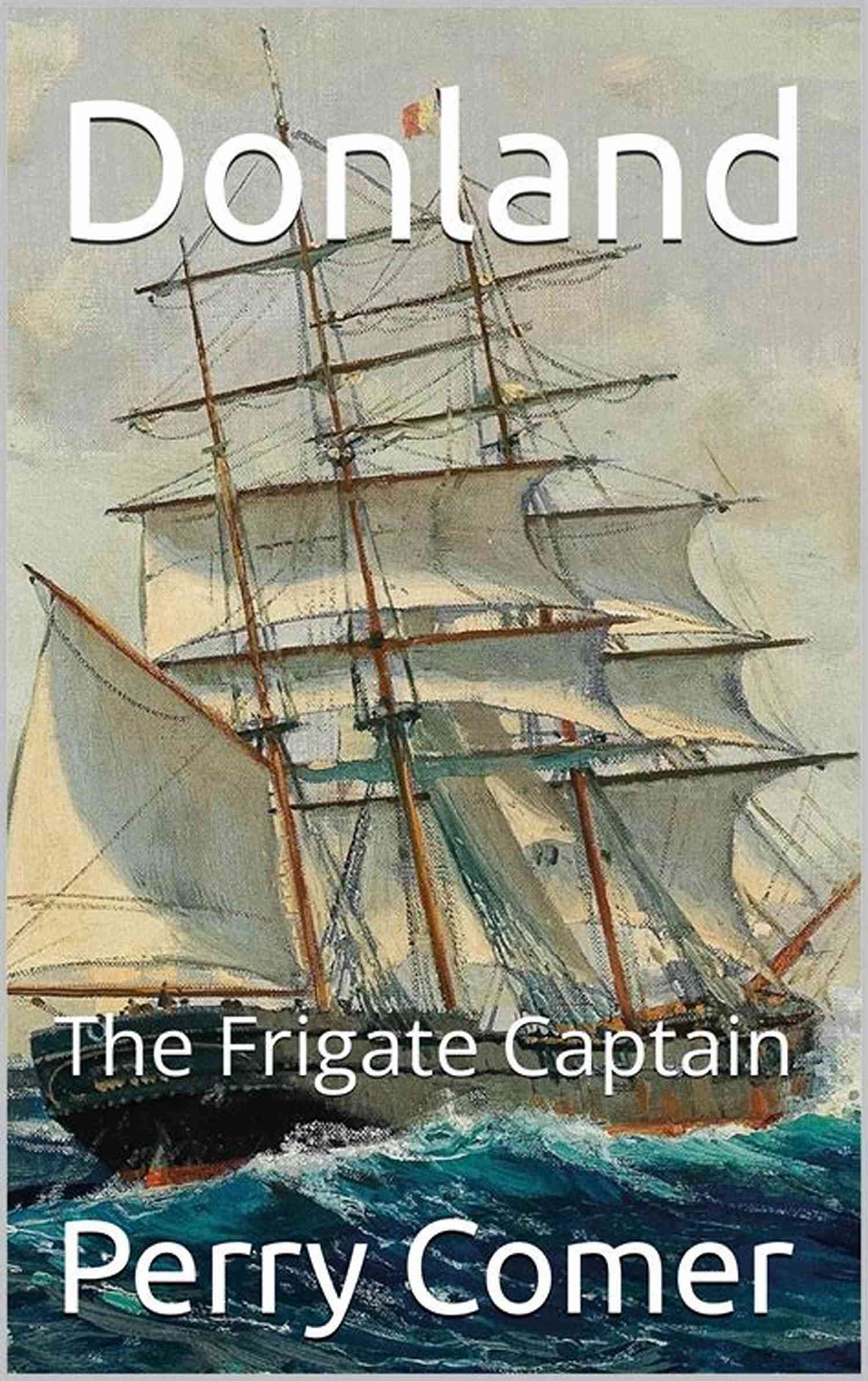 Donland Perry Comer Fearless Explorer Extraordinaire The Prize (Donland) Perry Comer