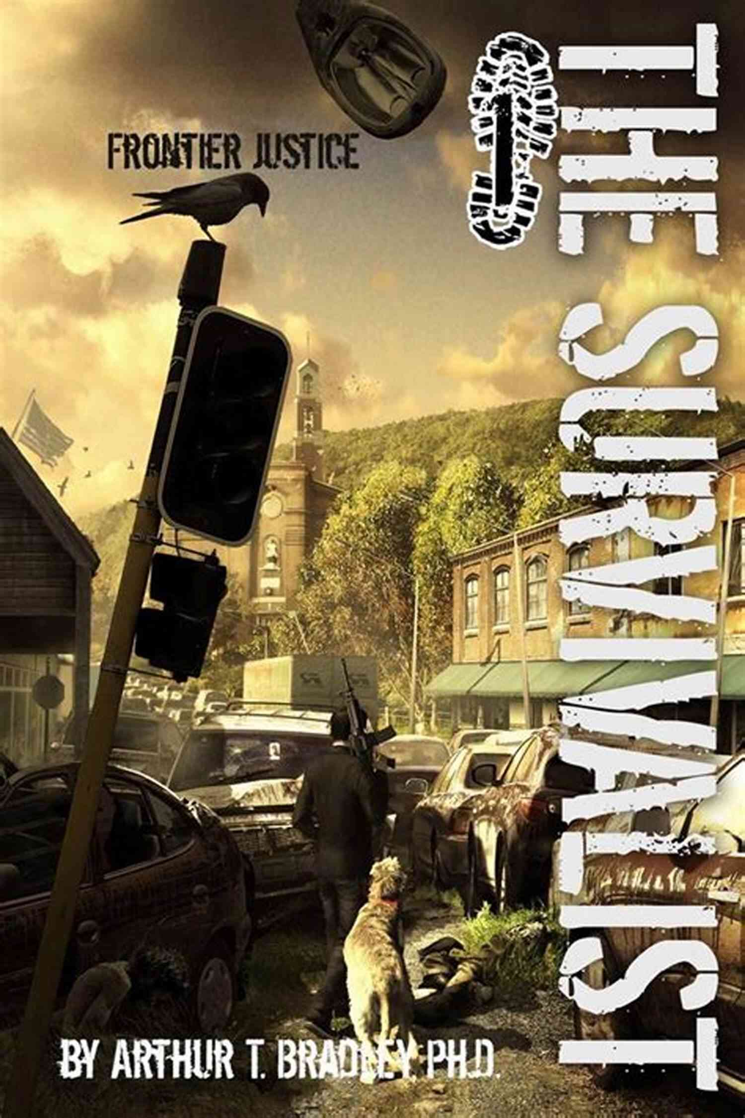 Experience The Thrill Of Frontier Justice The Survivalist In The Wild West Frontier Justice (The Survivalist 1)