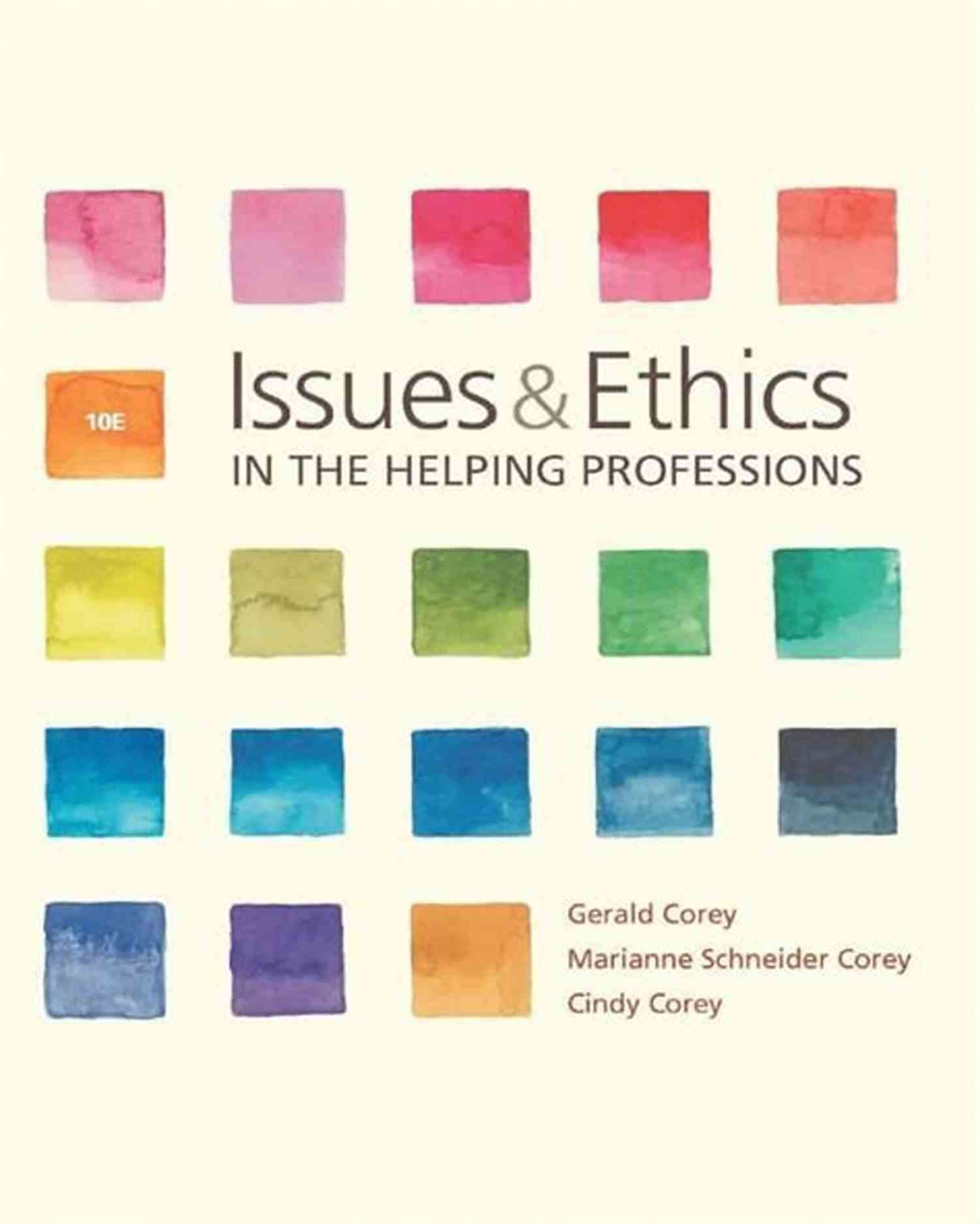 Issues And Ethics In The Helping Professions 10th Edition A Comprehensive Guide Issues And Ethics In The Helping Professions 10th Edition