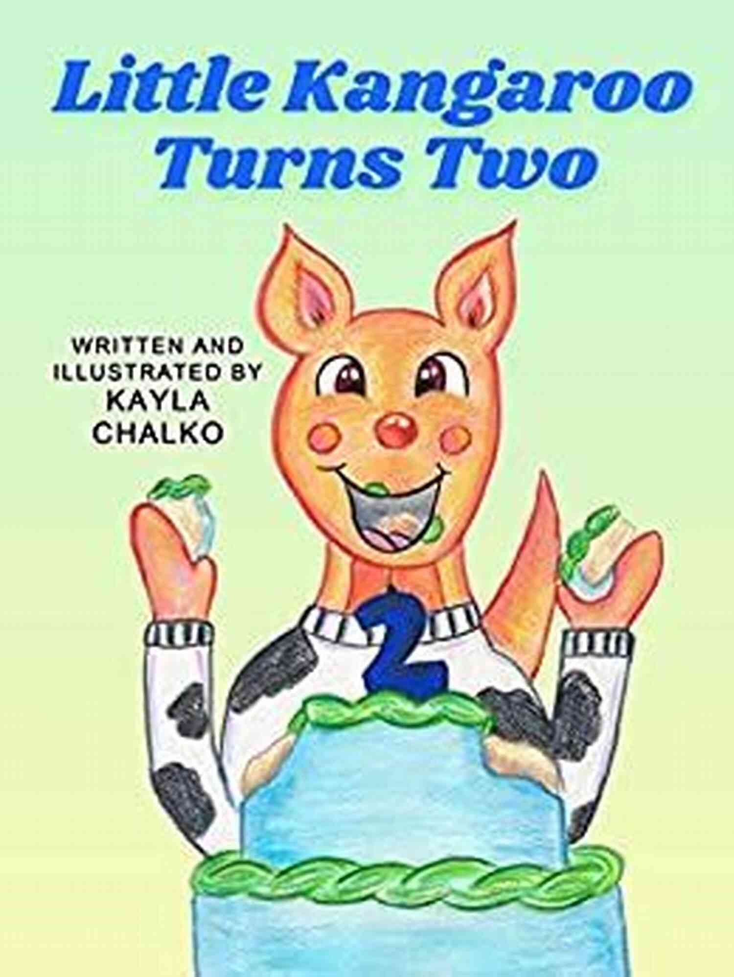 Little Kangaroo Turns Two Kayla Chalko Little Kangaroo Turns Two Kayla Chalko