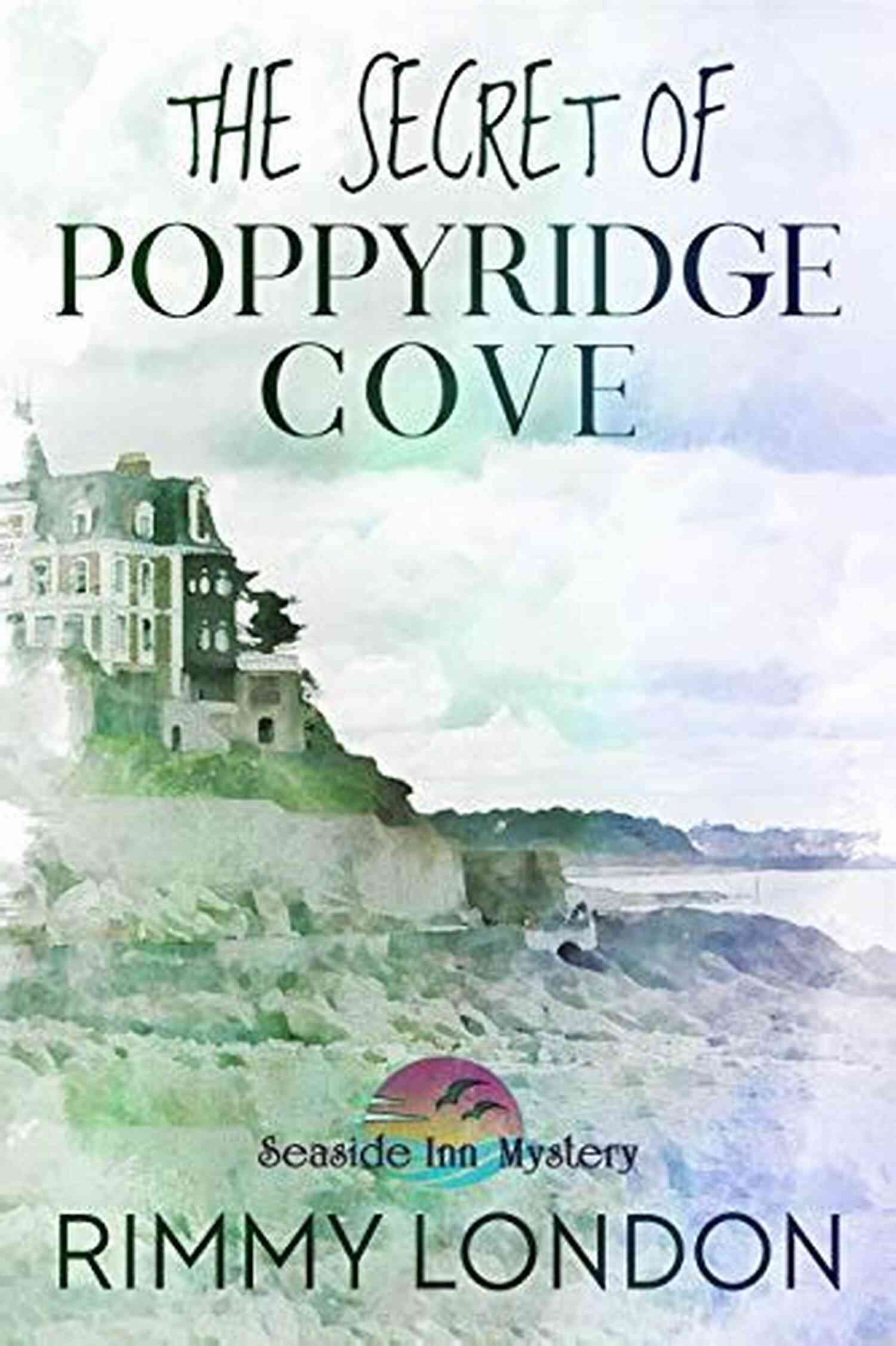 Mysterious Seaside Inn With Hidden Secrets The Secret Of Poppyridge Cove: Seaside Inn Mystery 1