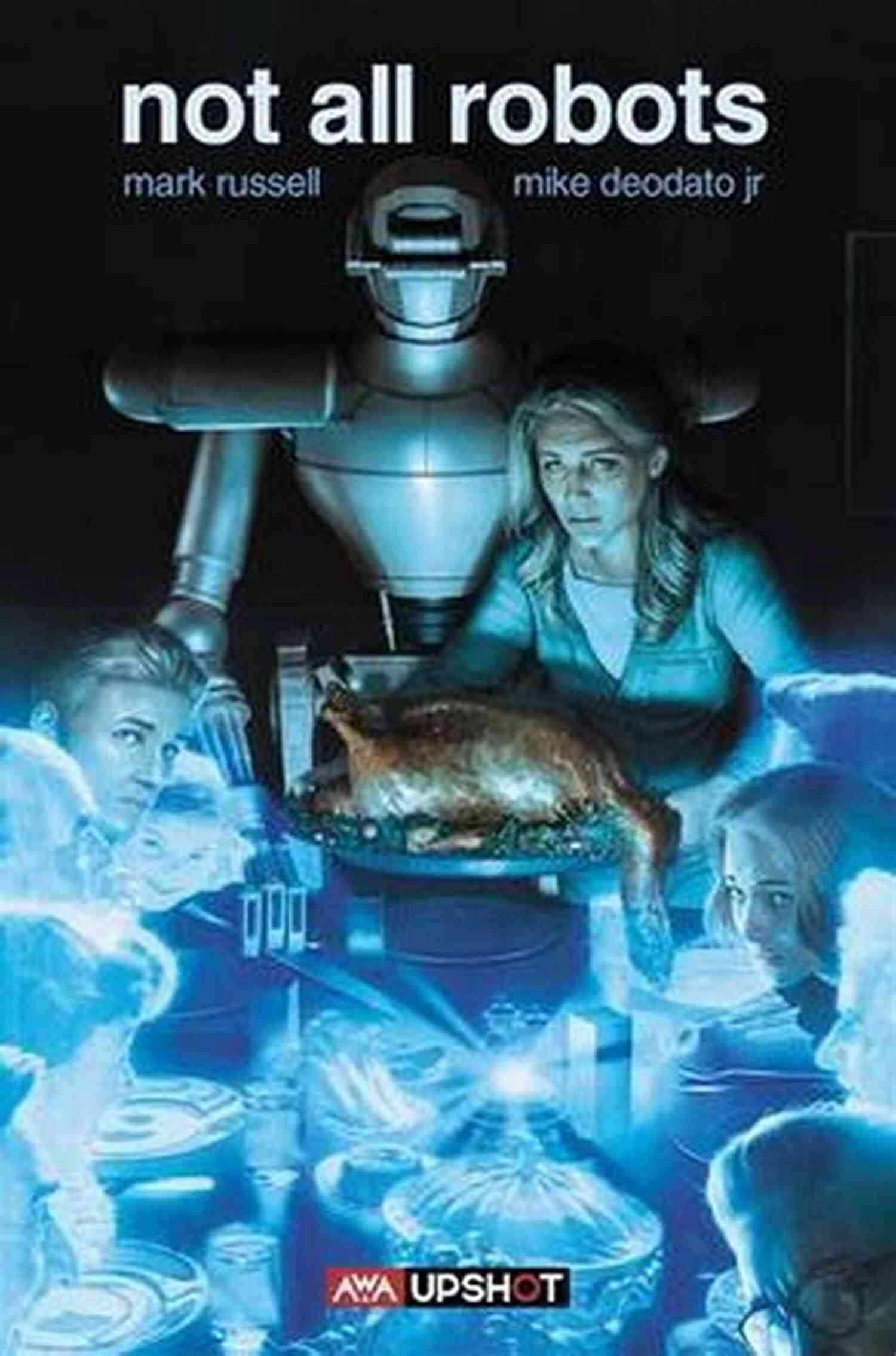 Not All Robots Mark Russell Not All Robots #4 Mark Russell