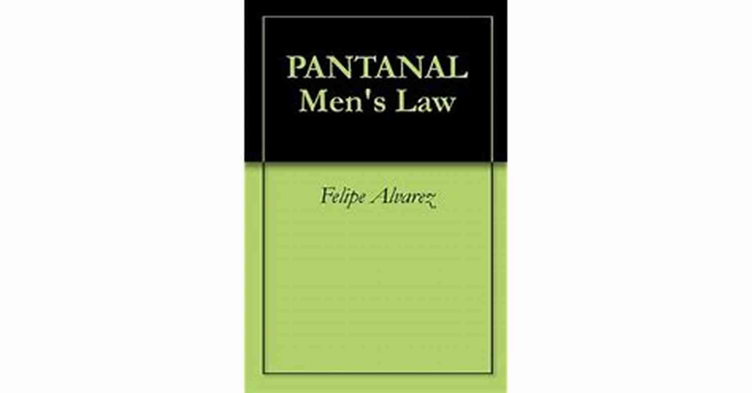 Pantanal Man, Law Felipe Alvarez The Untamed Adventurer PANTANAL Men S Law Felipe Alvarez