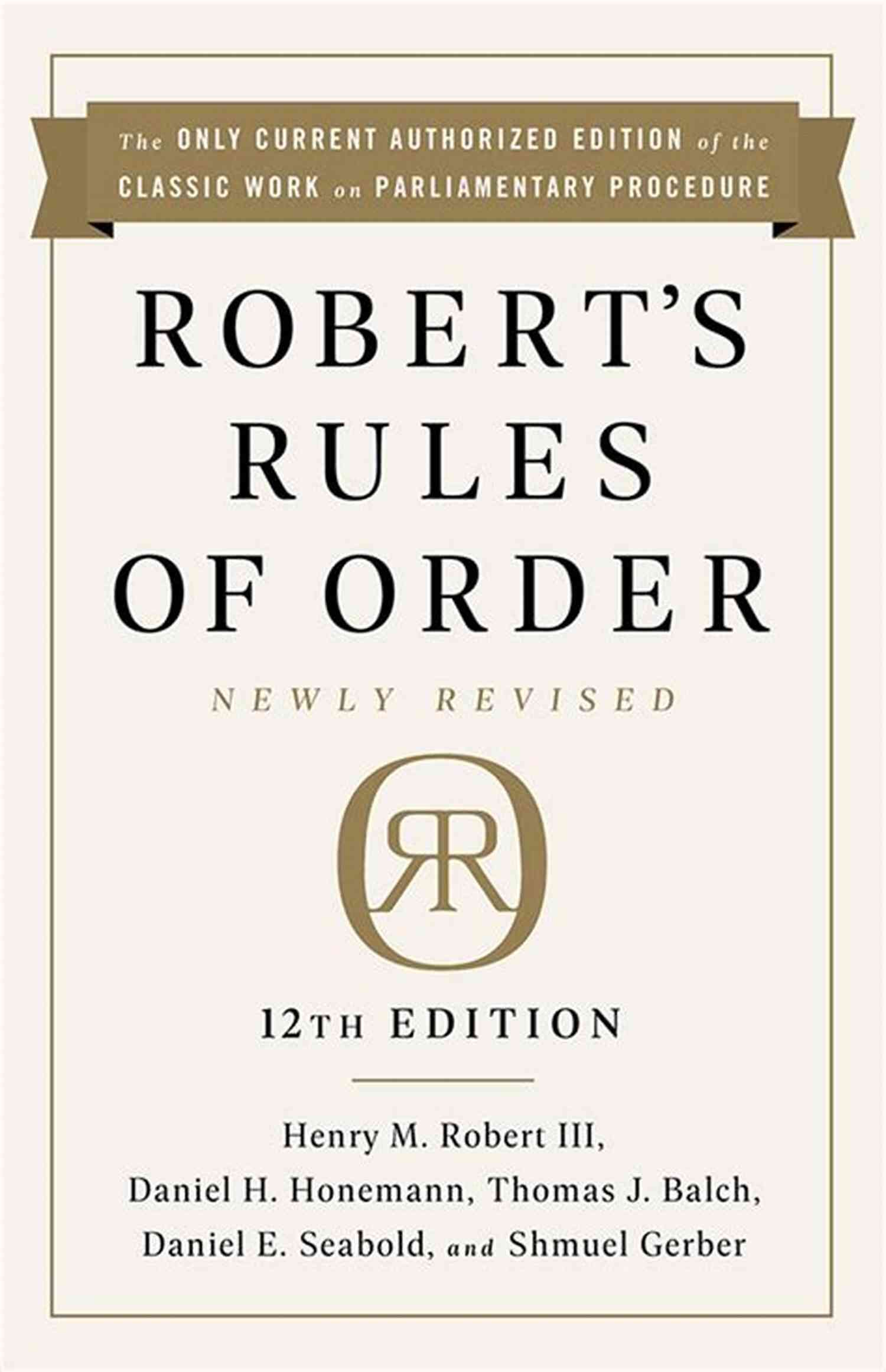 Robert Rules Of Order Newly Revised 12th Edition Robert S Rules Of Order Newly Revised 12th Edition