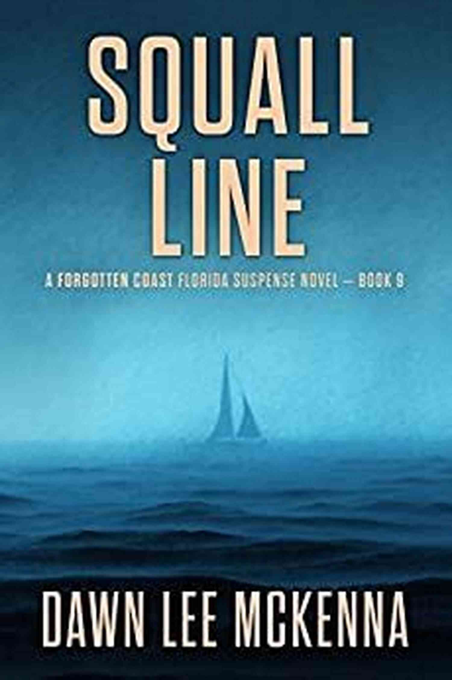 Squall Line The Forgotten Coast Florida Suspense Squall Line (The Forgotten Coast Florida Suspense 9)