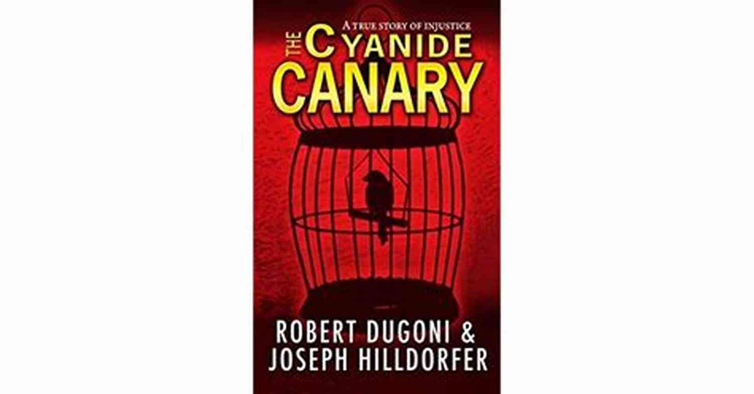 The Cyanide Canary True Story Of Injustice The Cyanide Canary: A True Story Of Injustice