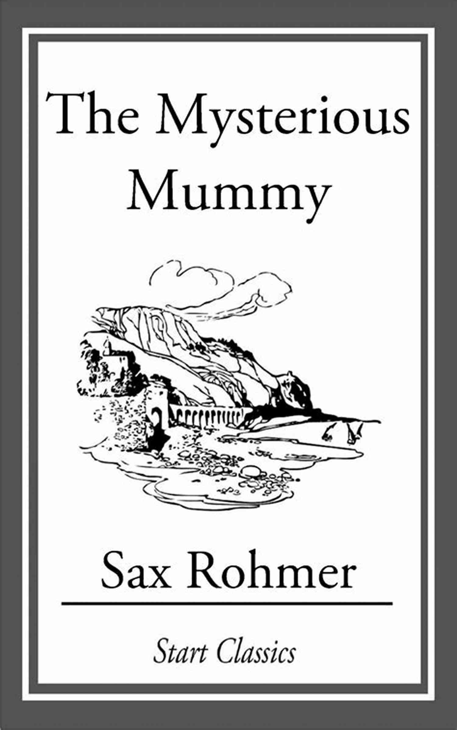 The Mysterious Mummy Sax Rohmer