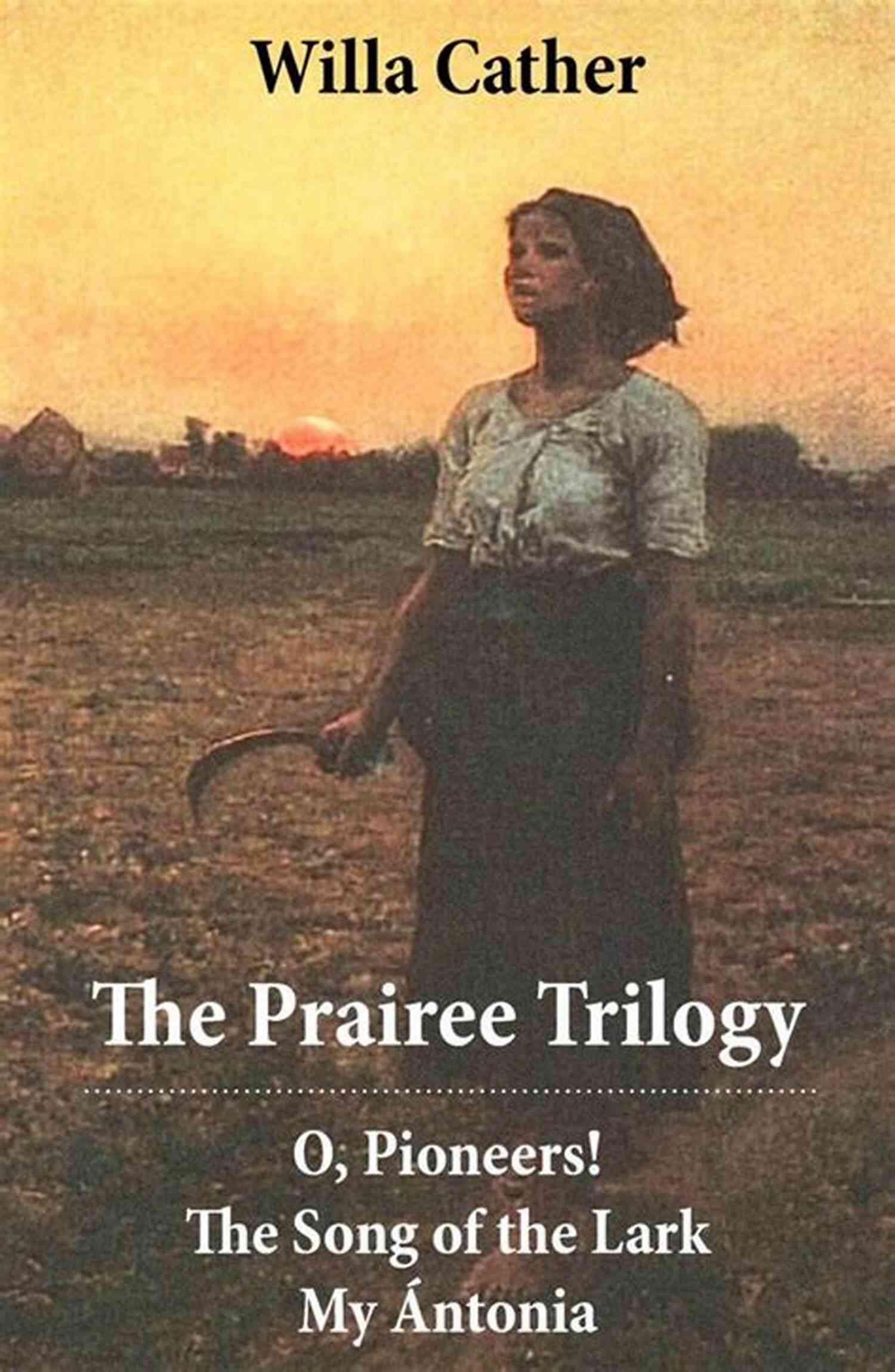 The Pioneers Plus Song Of The Lark My Antonia O Pioneers PLUS Song Of The Lark My Antonia
