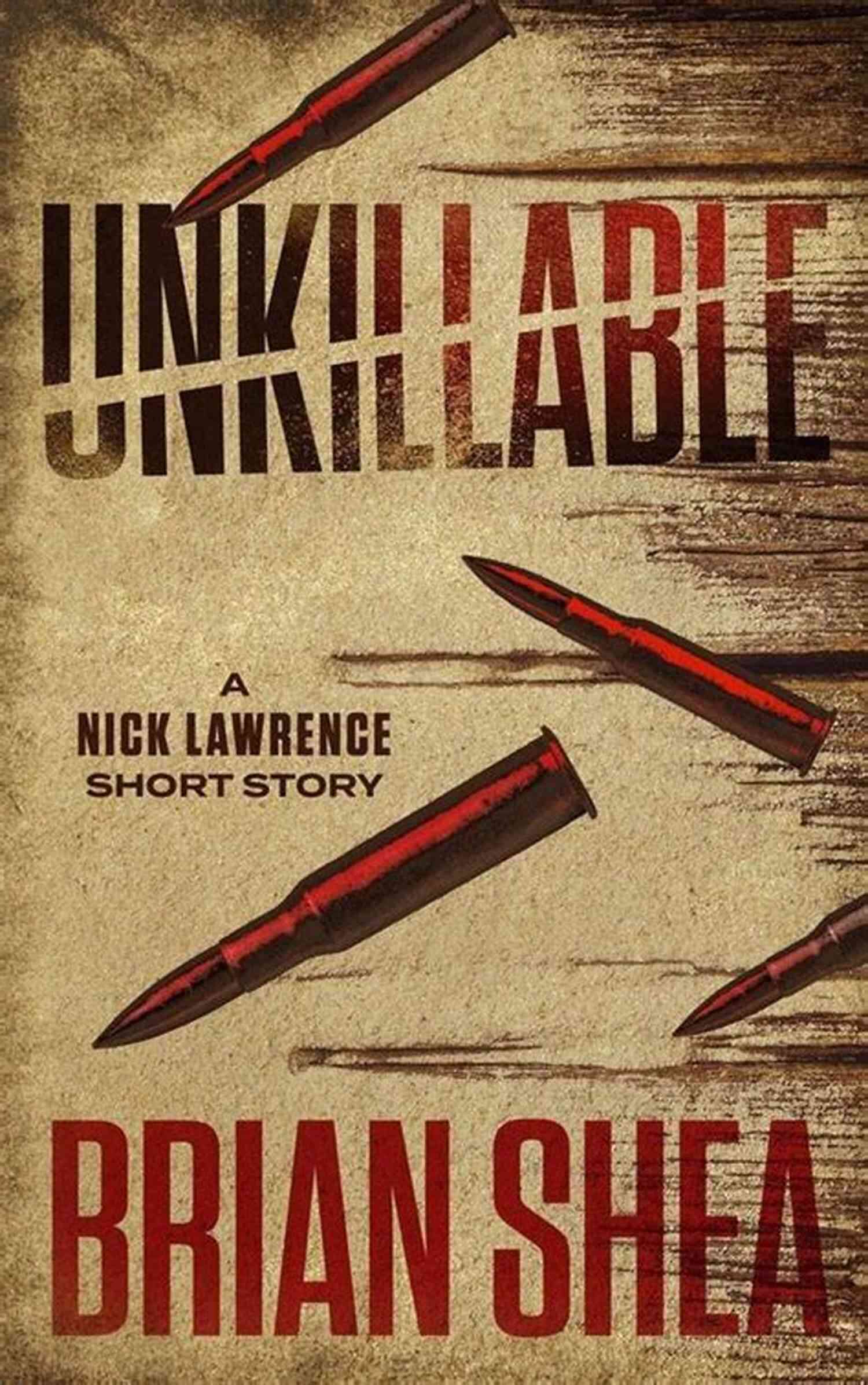 Unkillable Nick Lawrence Short Story: The Untold Adventure Unkillable: A Nick Lawrence Short Story