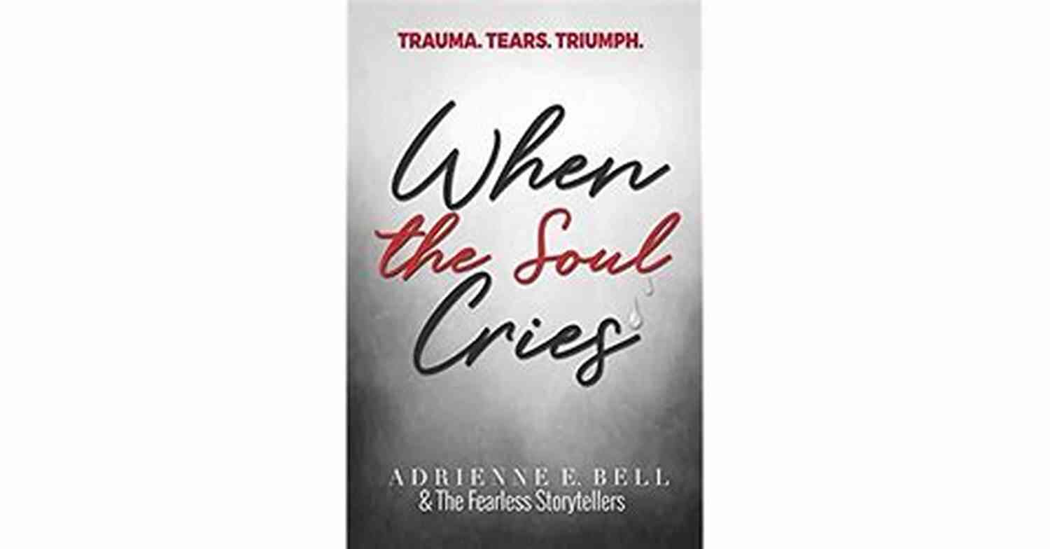 When The Soul Cries: The Pain Within Us Unleashed When The Soul Cries: Trauma Tears Triumph High Price Tags