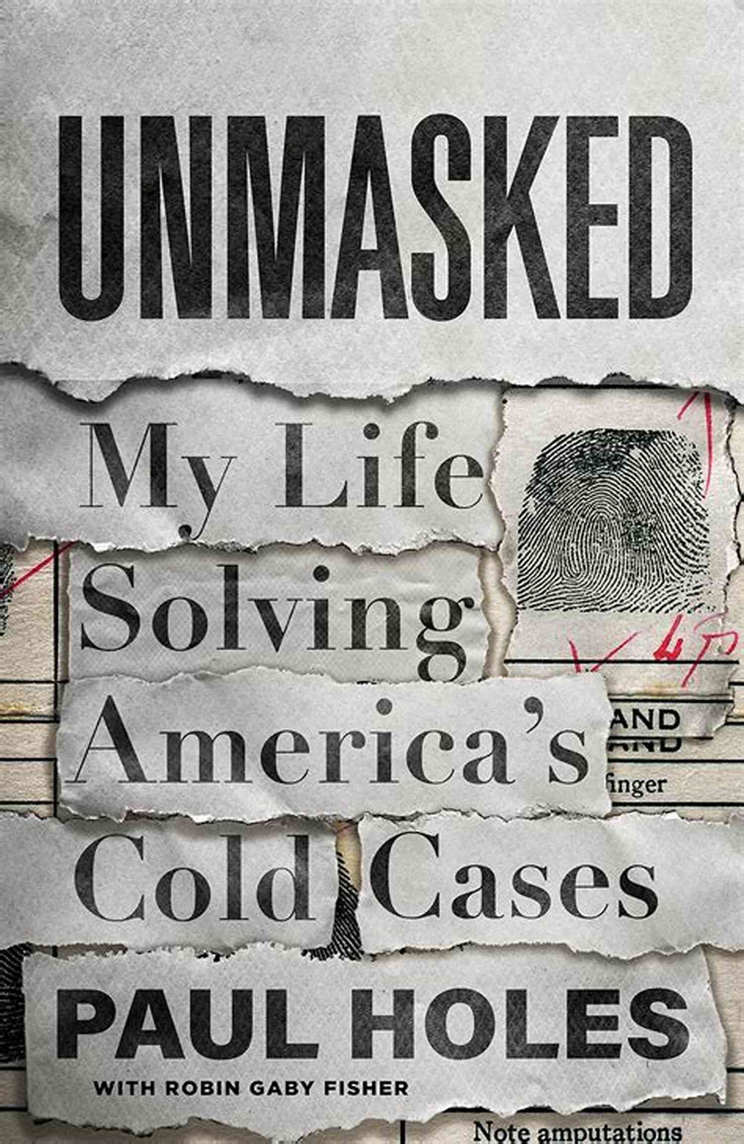 Unmasked My Life Solving America Cold Cases Unmasked: My Life Solving America S Cold Cases